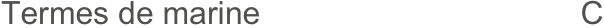 Termes de marine                                    C